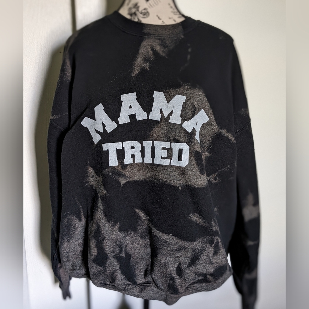 Mama tried tye dye crew neck sweater